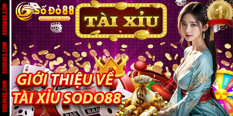 Giới thiệu về Tài Xỉu Sodo88