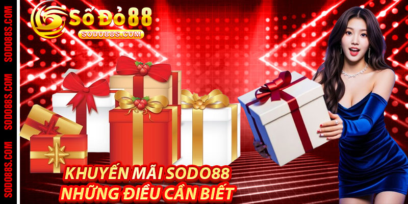 Khuyến Mãi Sodo88: Những Điều Cần Biết