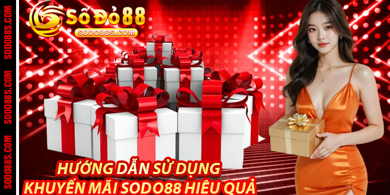 Hướng Dẫn Sử Dụng Khuyến Mãi Sodo88 Hiệu Quả