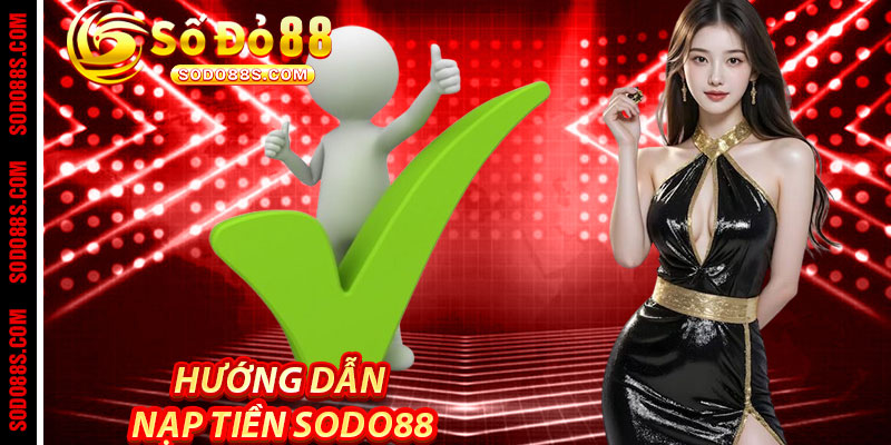 Hướng Dẫn Nạp Tiền Sodo88