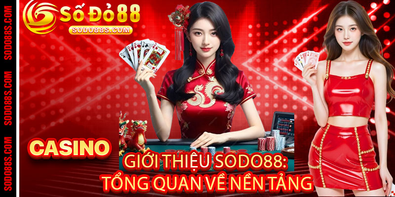 Giới Thiệu Sodo88: Tổng Quan Về Nền Tảng