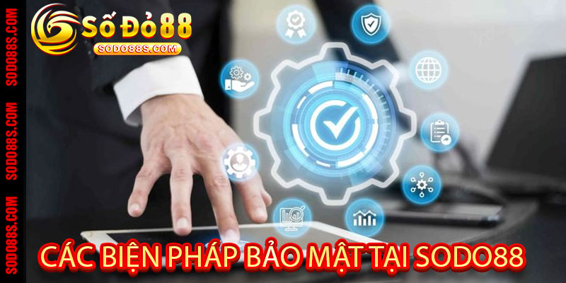 Các Biện Pháp Bảo Mật tại Sodo88