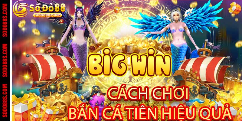 Cách Chơi Bắn Cá Tiên Hiệu Quả